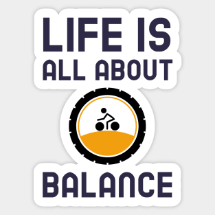 Life Is All About Balance - Cycling Sticker